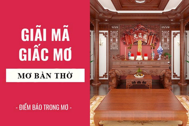 Ý nghĩa của hình ảnh bàn thờ xuất hiện trong giấc mơ